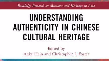 Image of cover of the book Understanding Authenticity in Chinese Cultural Heritage, by Routledge 2023